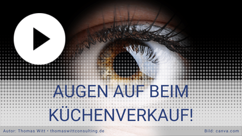 Augen auf beim Küchenverkauf - Thomas Witt - Küchenverkaufsstrategien